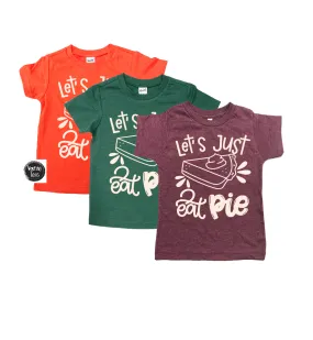 "Let's Just Eat Pie" - Tee Shirts
